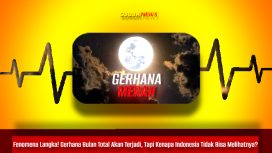 Fenomena Langka! Gerhana Bulan Total Akan Terjadi, Tapi Kenapa Indonesia Tidak Bisa Melihatnya?